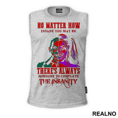 No Matter How Insane You May Be, There's Always Someone To Complete The Insanity - Suicide Squad