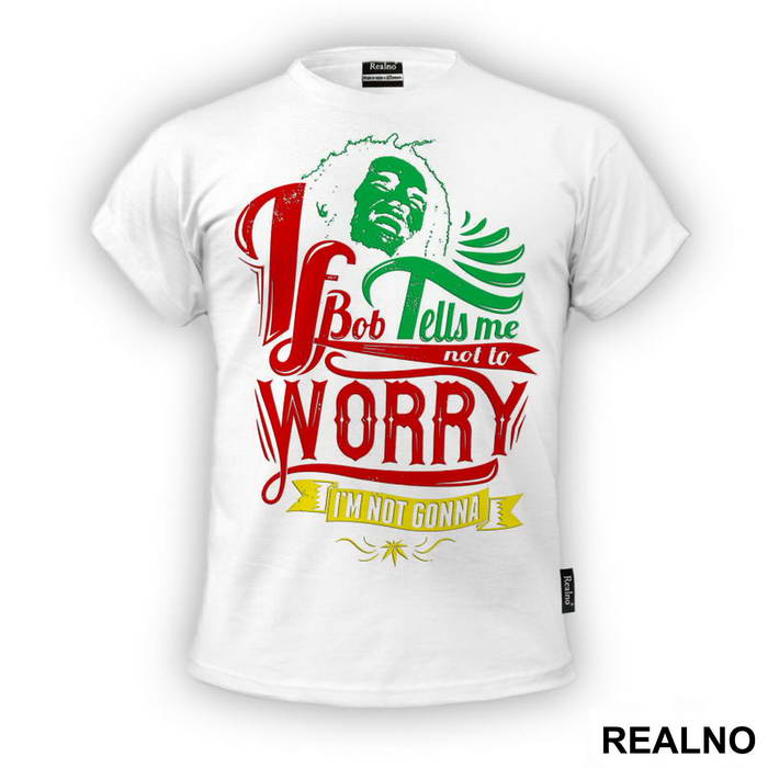 If Bob Tells Me Not To Worry I'm Not Gonna - Muzika
