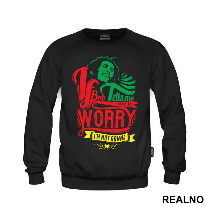 If Bob Tells Me Not To Worry I'm Not Gonna - Muzika