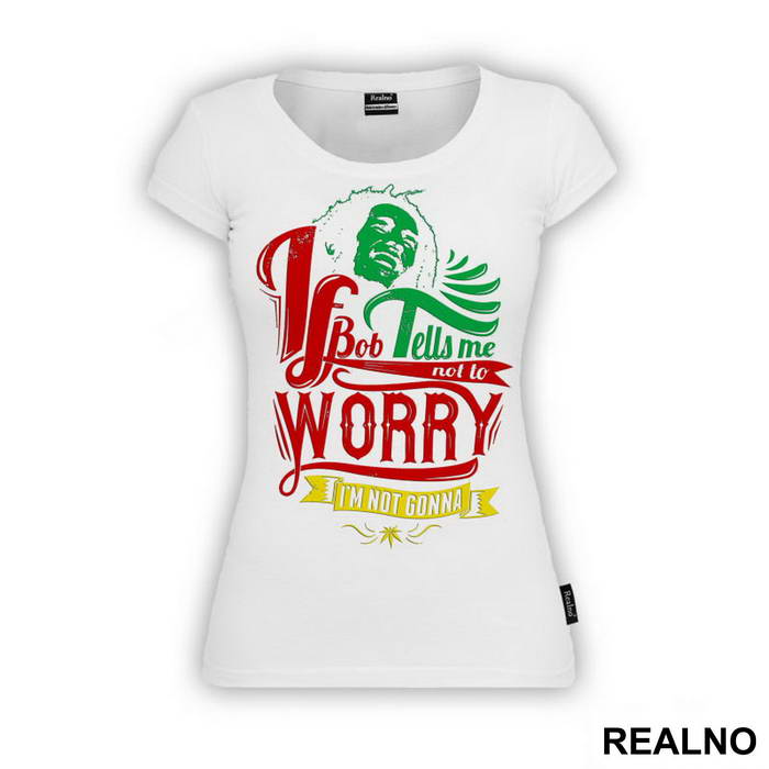 If Bob Tells Me Not To Worry I'm Not Gonna - Muzika