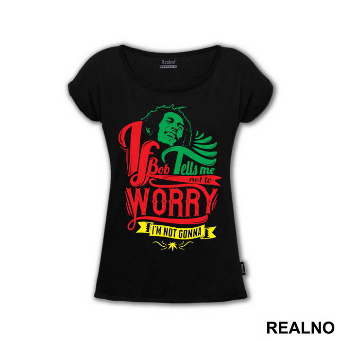 If Bob Tells Me Not To Worry I'm Not Gonna - Muzika