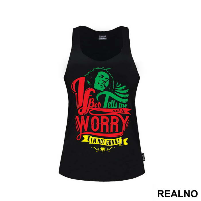 If Bob Tells Me Not To Worry I'm Not Gonna - Muzika