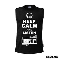 Keep Calm And Listen Trap City - Muzika