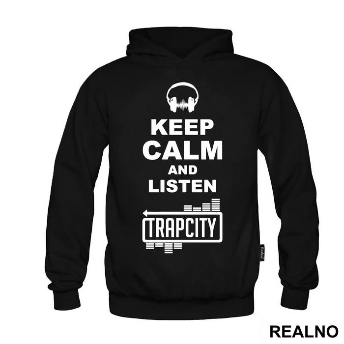 Keep Calm And Listen Trap City - Muzika