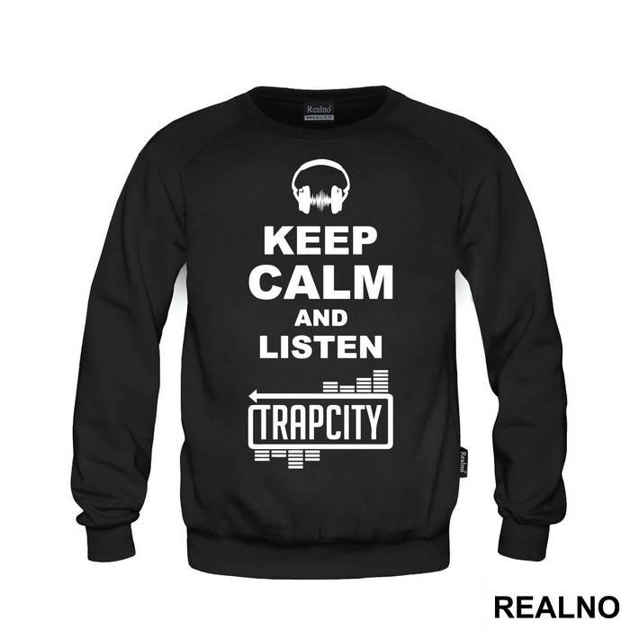 Keep Calm And Listen Trap City - Muzika