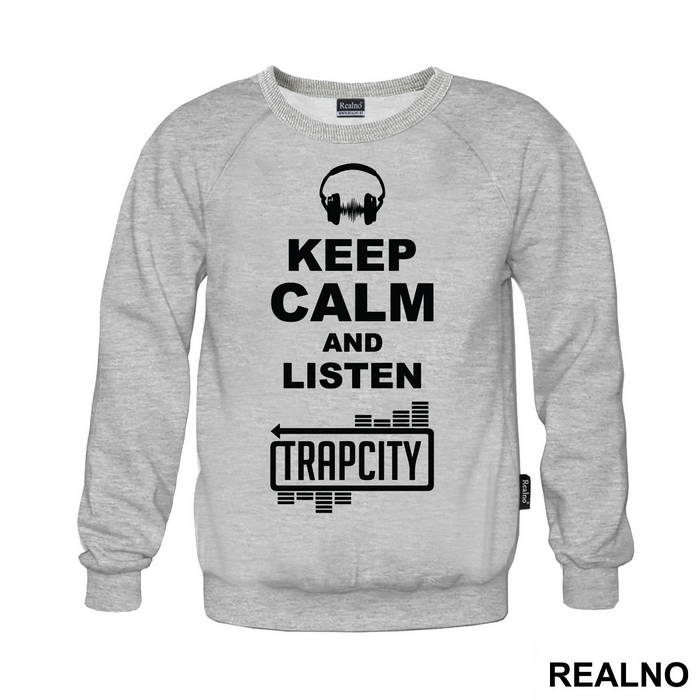 Keep Calm And Listen Trap City - Muzika