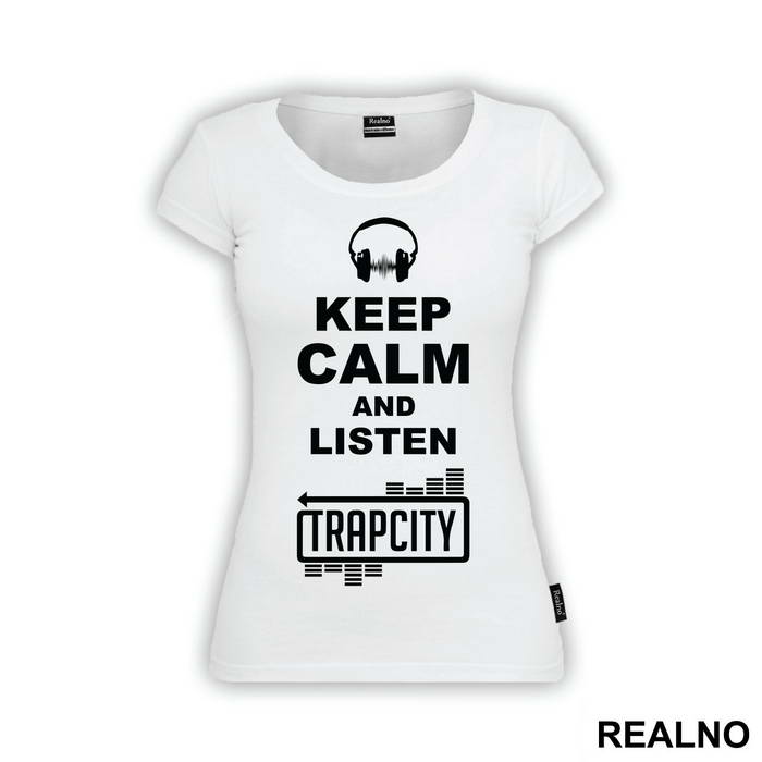 Keep Calm And Listen Trap City - Muzika