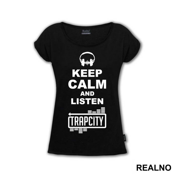 Keep Calm And Listen Trap City - Muzika