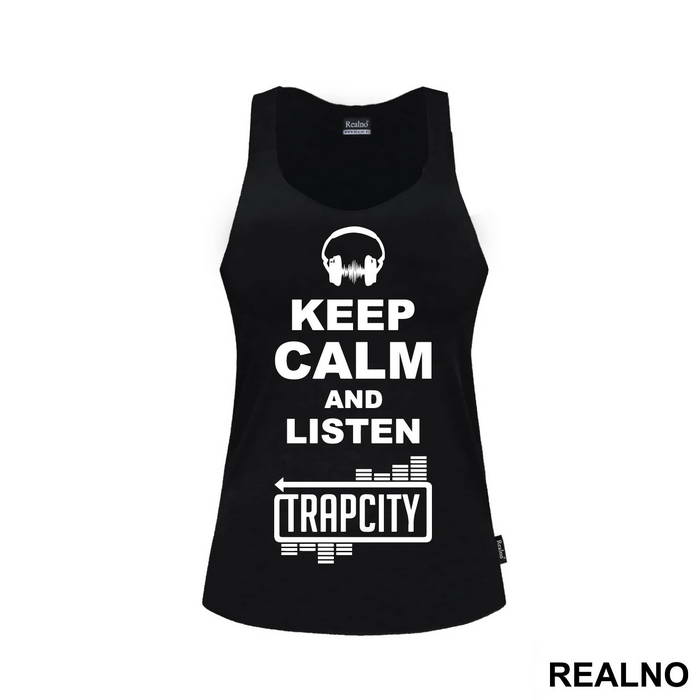 Keep Calm And Listen Trap City - Muzika