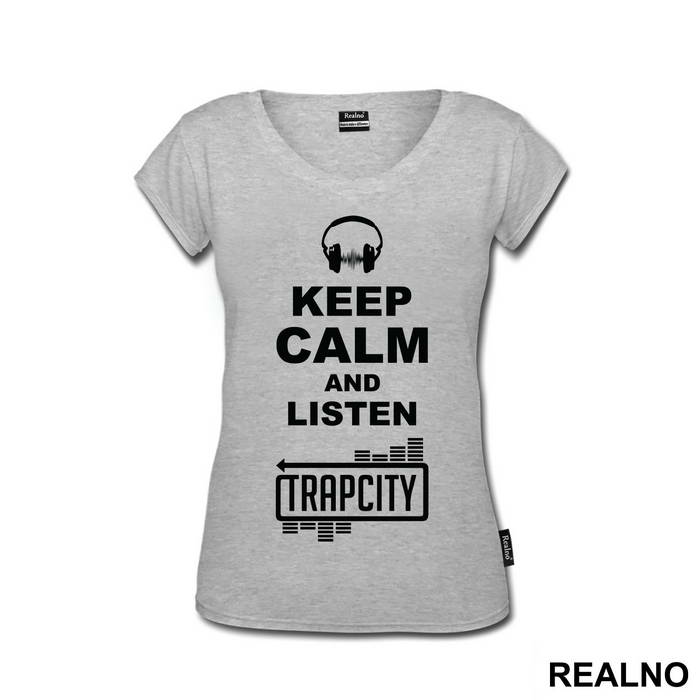Keep Calm And Listen Trap City - Muzika