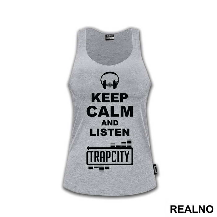 Keep Calm And Listen Trap City - Muzika