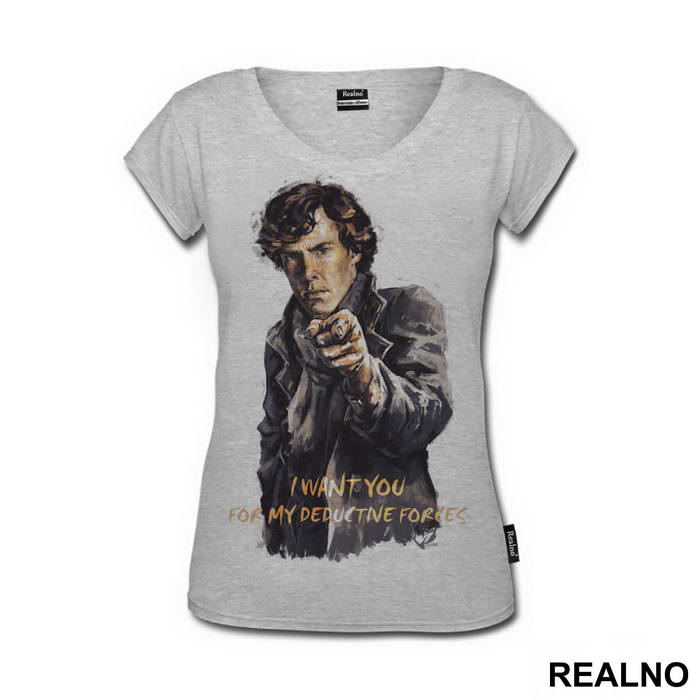 I Want You For My Deductive Forces - Sherlock Holmes