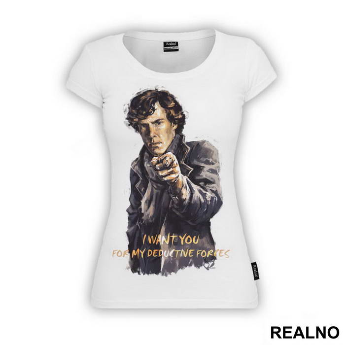 I Want You For My Deductive Forces - Sherlock Holmes