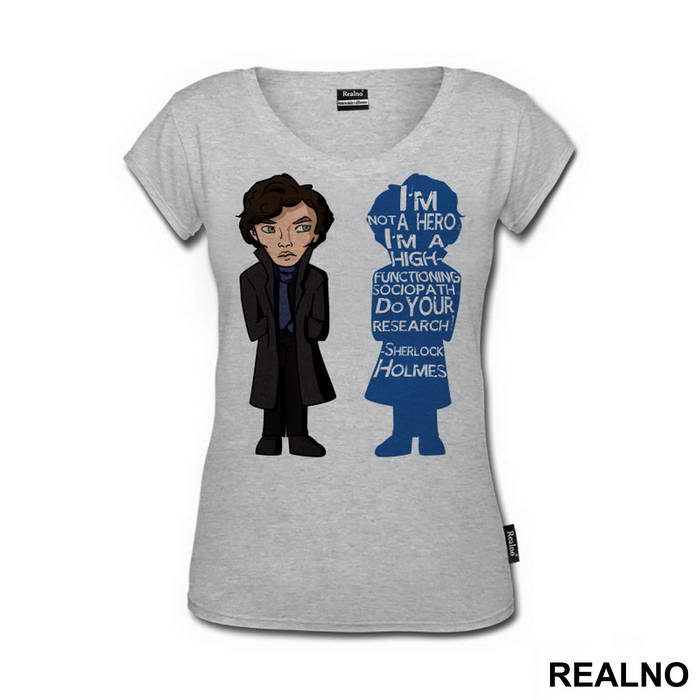 I'm Not A Hero I'm A High-Functioning Sociopath. Do Your Research! - Sherlock Holmes