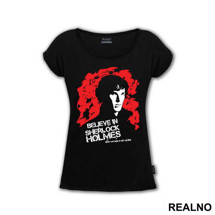 I Believe In Sherlock Holmes. John Watson Is Not Alone - Sherlock Holmes