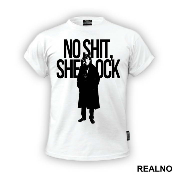 No Shit, Sherlock - Sherlock Holmes