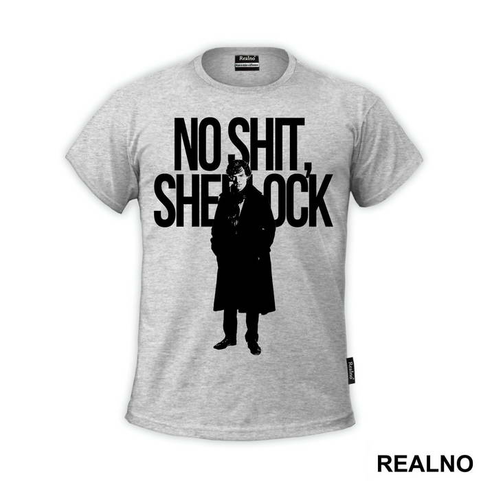 No Shit, Sherlock - Sherlock Holmes