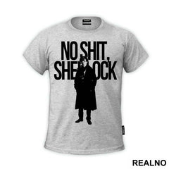 No Shit, Sherlock - Sherlock Holmes