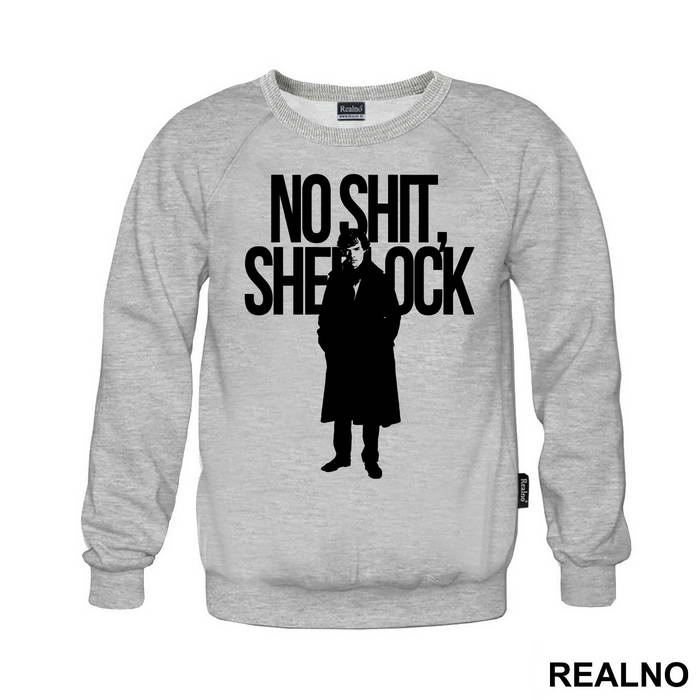 No Shit, Sherlock - Sherlock Holmes