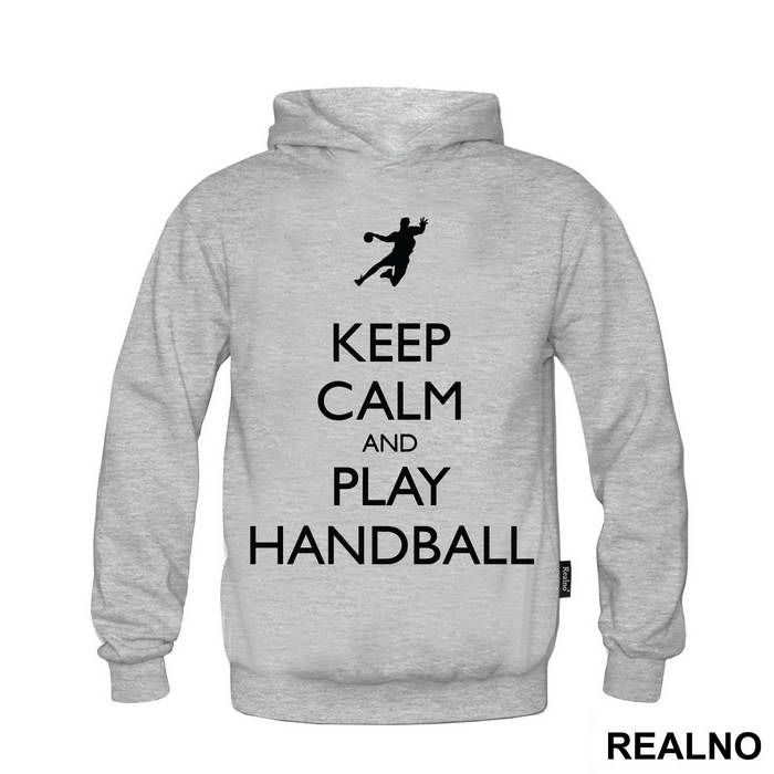 Keep Calm And Play Handball - Sport