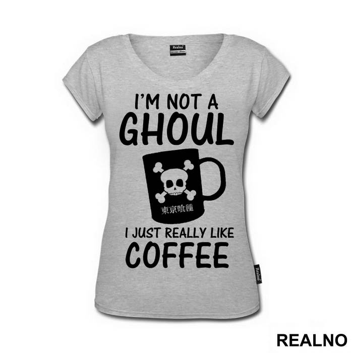 I'm Not A Ghoul. I Just Really Like Coffee - Tokyo Ghoul