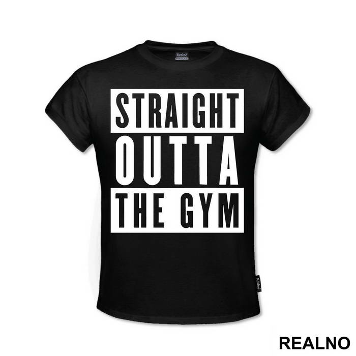 Straight Outta The Gym - Trening