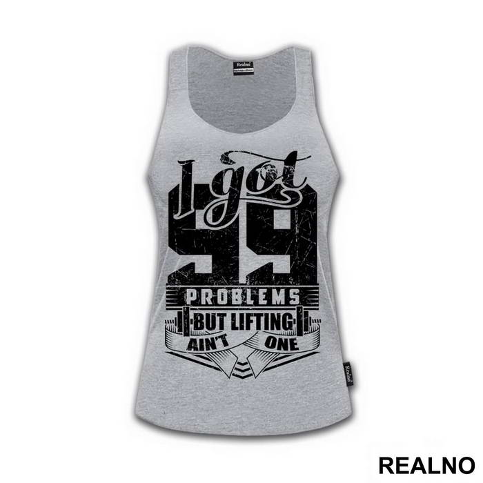 I Got 99 Problems But Lifting Ain't One - Trening