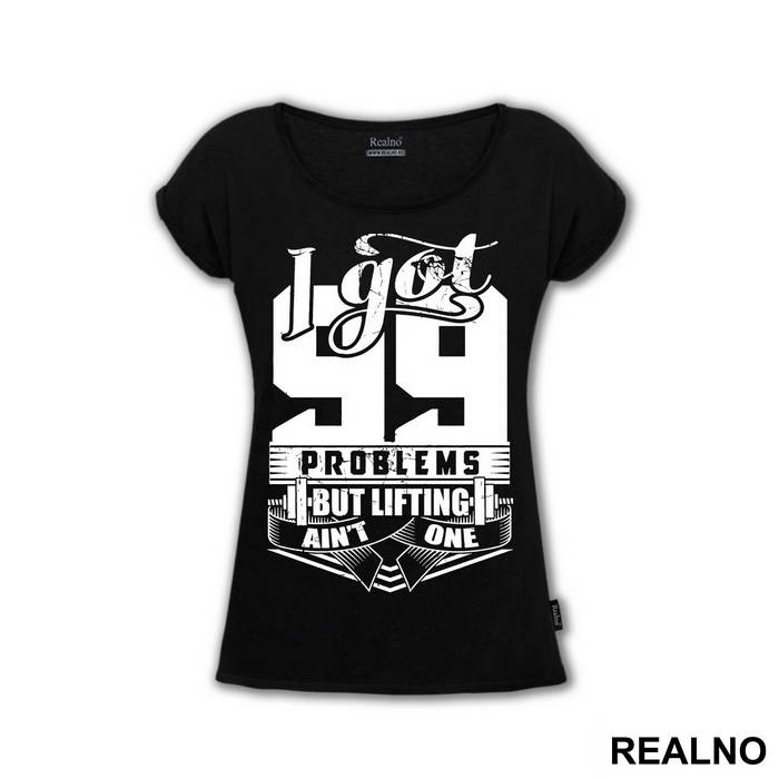 I Got 99 Problems But Lifting Ain't One - Trening
