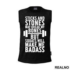 Sticks And Stones May Break My Bones But Squats Will Make Me Badass - Trening