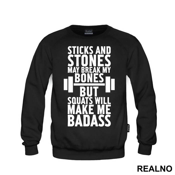 Sticks And Stones May Break My Bones But Squats Will Make Me Badass - Trening