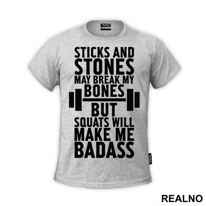 Sticks And Stones May Break My Bones But Squats Will Make Me Badass - Trening