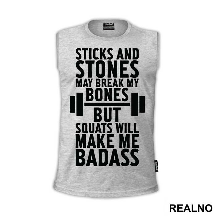 Sticks And Stones May Break My Bones But Squats Will Make Me Badass - Trening
