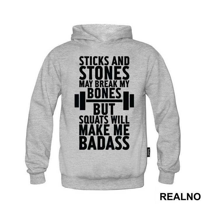 Sticks And Stones May Break My Bones But Squats Will Make Me Badass - Trening
