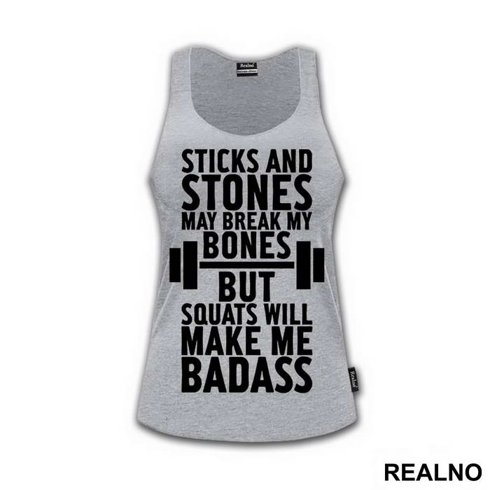 Sticks And Stones May Break My Bones But Squats Will Make Me Badass - Trening