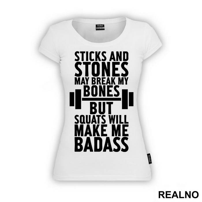 Sticks And Stones May Break My Bones But Squats Will Make Me Badass - Trening