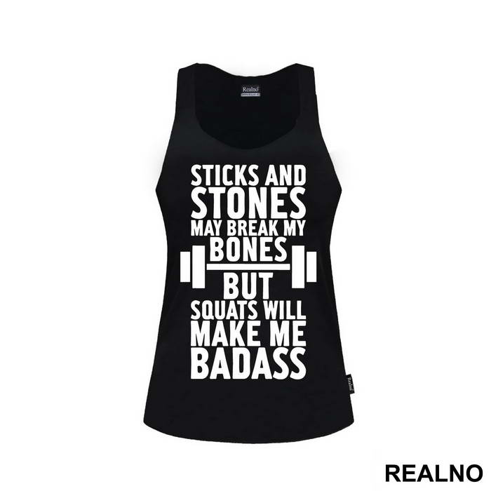 Sticks And Stones May Break My Bones But Squats Will Make Me Badass - Trening