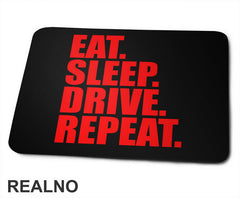 Eat, Sleep, Drive, Repeat - Red - Motori - Podloga za miš