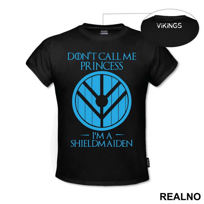 Don't Call Me Princess, I'm A Shieldmaiden - Vikings