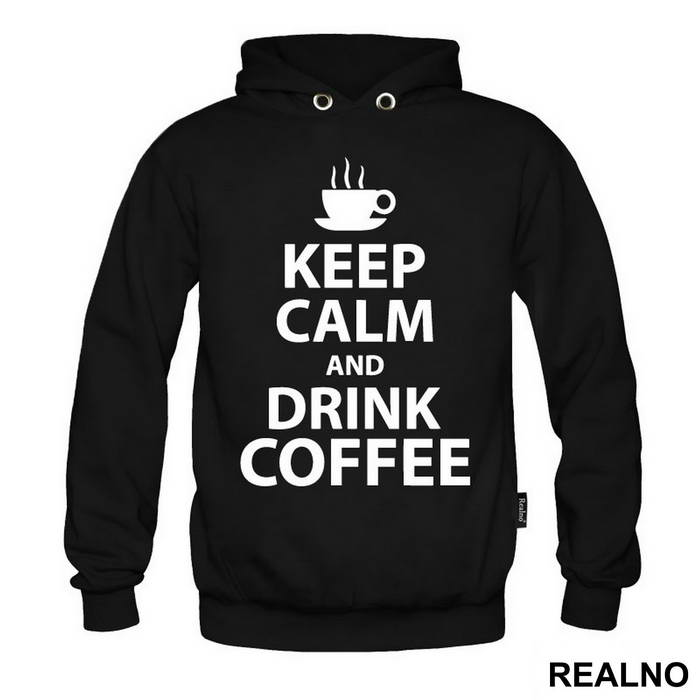 Keep Calm And Drink Coffee - Kafa - Majica