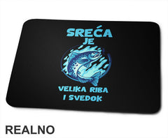 Sreća Je Velika Riba I Svedok - Pecanje - Fishing - Podloga za miš