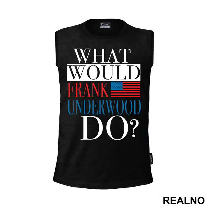 What Would Frank Underwood Do? - House Of Cards