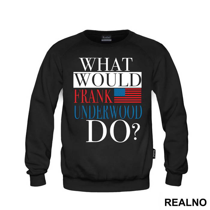 What Would Frank Underwood Do? - House Of Cards