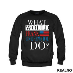 What Would Frank Underwood Do? - House Of Cards
