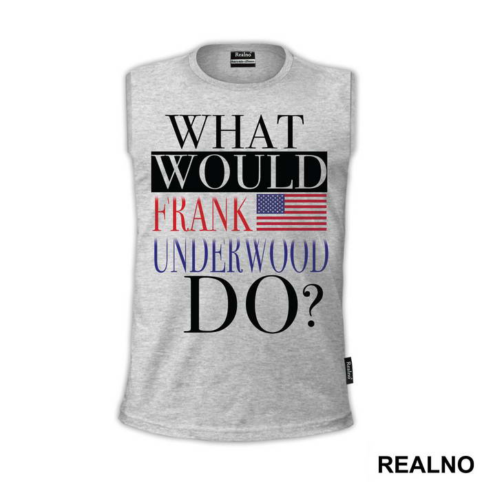 What Would Frank Underwood Do? - House Of Cards