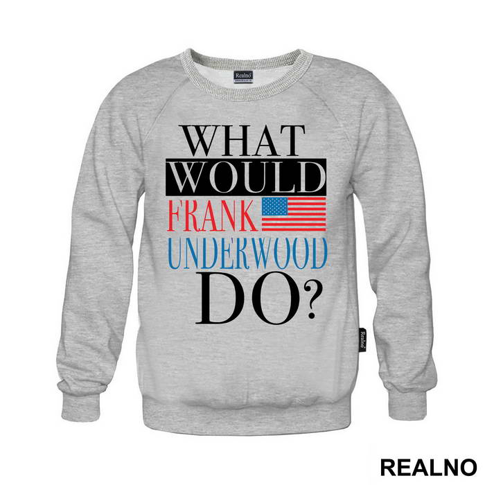 What Would Frank Underwood Do? - House Of Cards