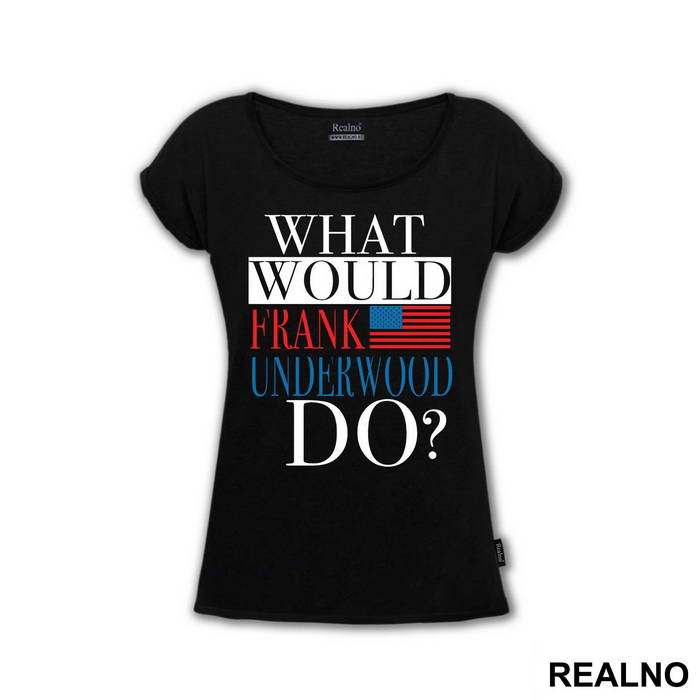 What Would Frank Underwood Do? - House Of Cards