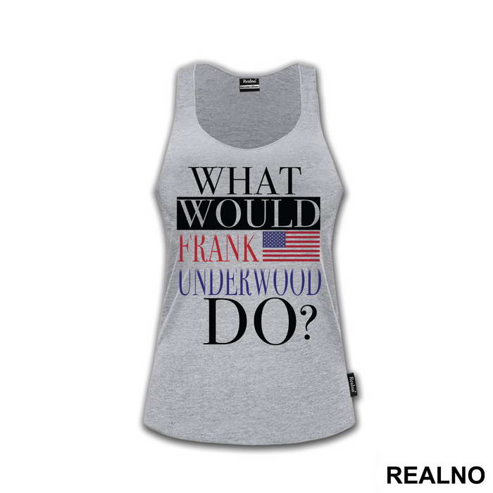 What Would Frank Underwood Do? - House Of Cards