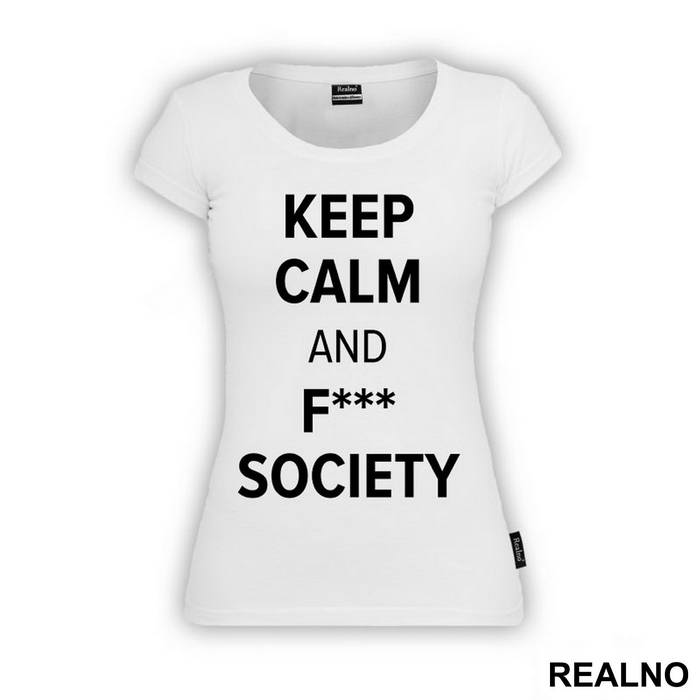 Keep Calm And F*** Society - Mr. Robot