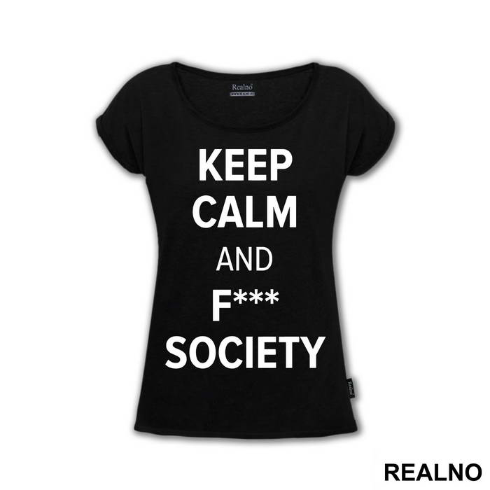 Keep Calm And F*** Society - Mr. Robot