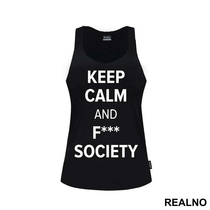 Keep Calm And F*** Society - Mr. Robot